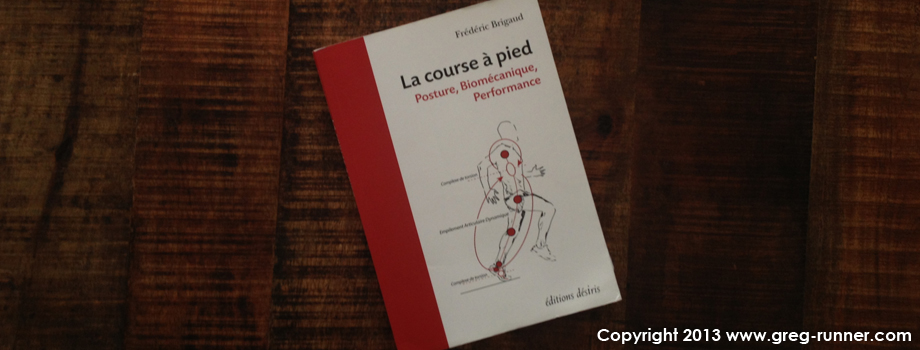 Livre: la course à pied, posture, biomécanique et performance - Fred Brigaud - Editions Désiris
