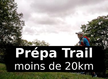 Prépa: Programme d'entraînement Trail de moins de 20km