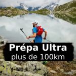 Prépa: Programme d'entraînement ultra trail de plus de 100km